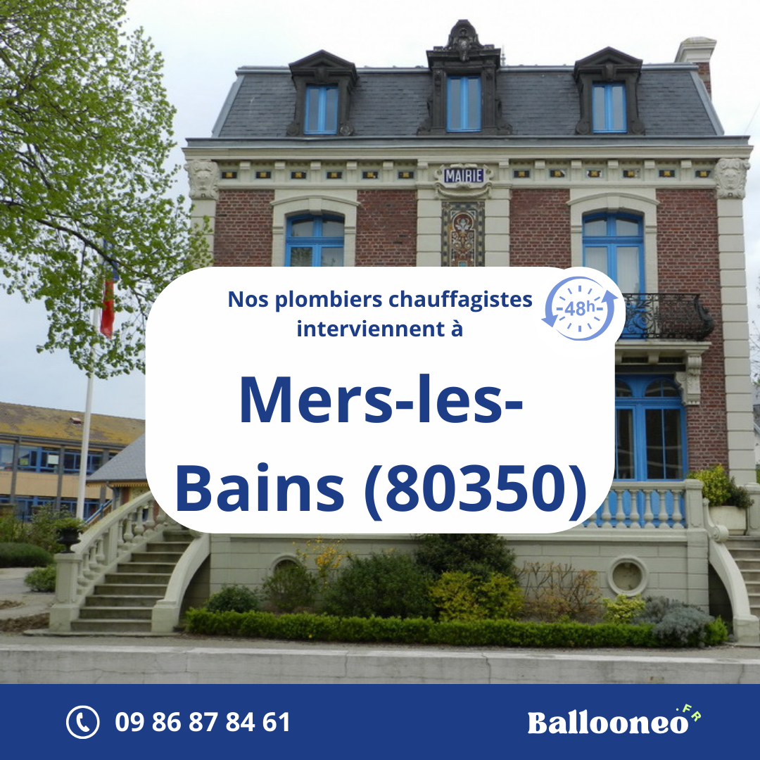 Dépannage de chauffe-eau par Ballooneo à Mers-les-Bains (80350)