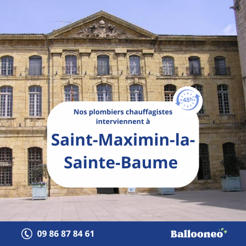 Dépannage de chauffe-eau par Ballooneo à Saint-Maximin-la-Sainte-Baume (83470)